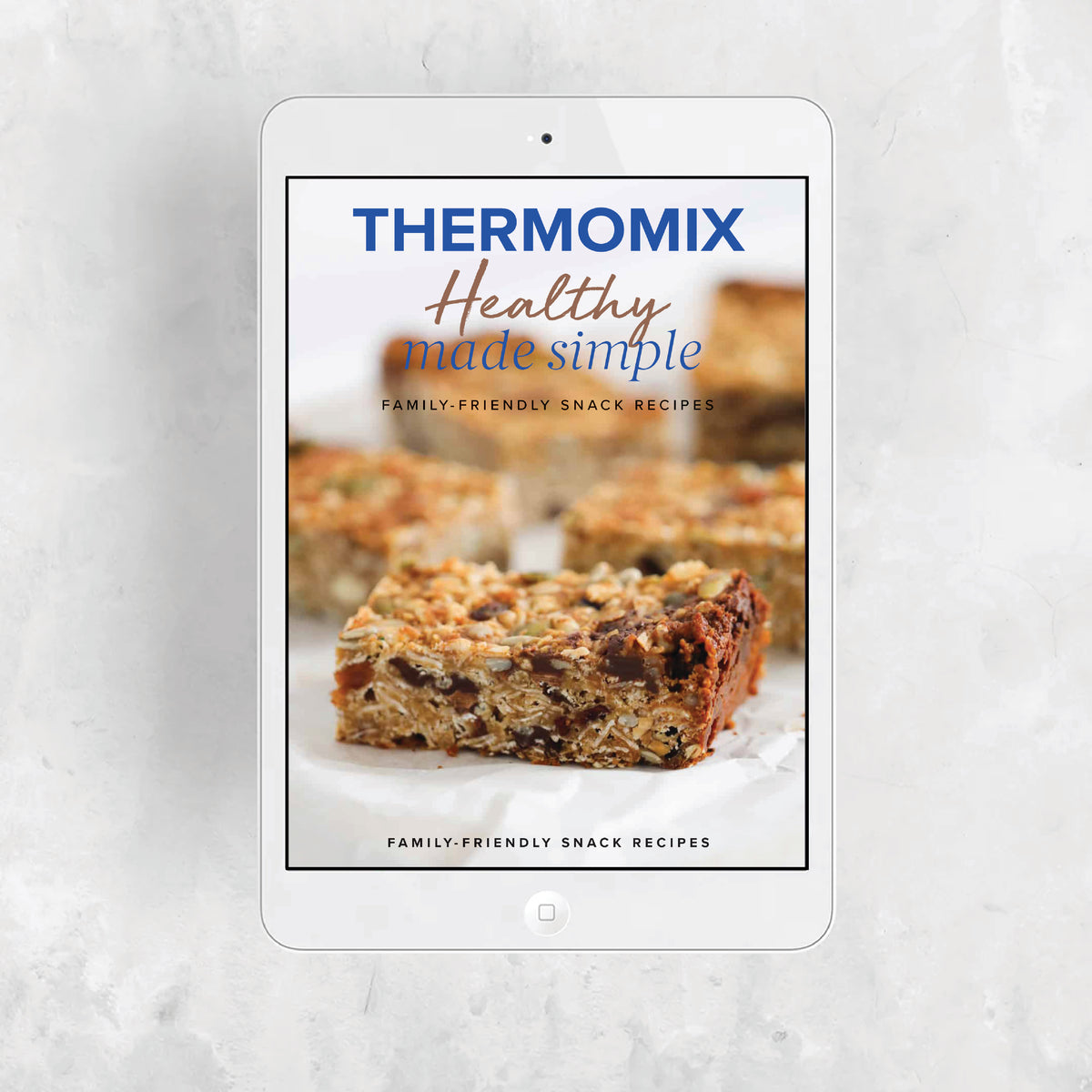 THERMOMIX HEALTHY MADE SIMPLE | 33 FAMILY-FRIENDLY SNACK RECIPES